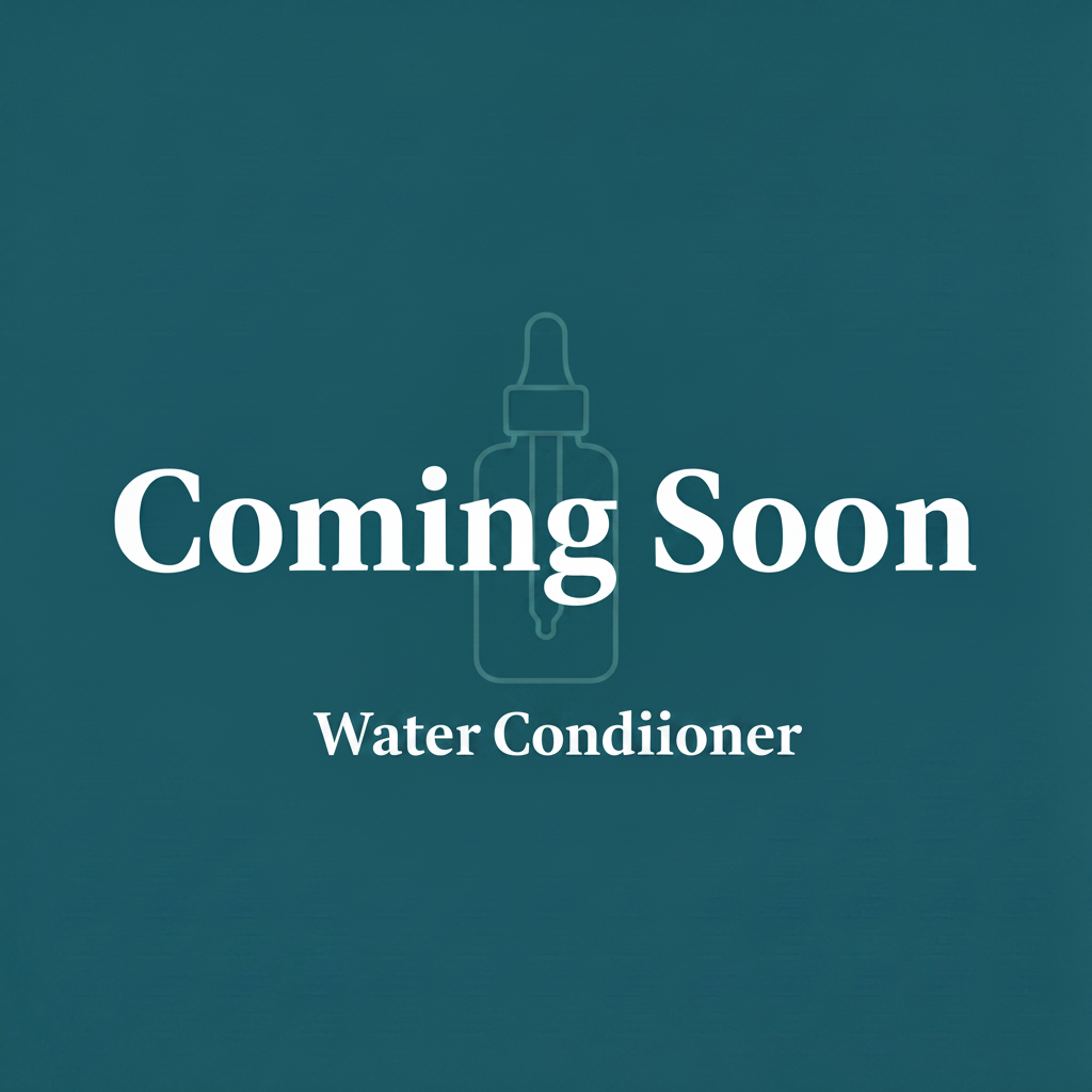 Coming Soon Water Conditioner